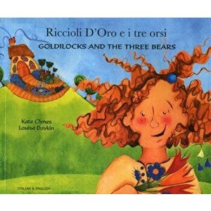 Goldilocks and the Three Bears (English/Italian). Revised ed., Paperback - Kate Clynes imagine