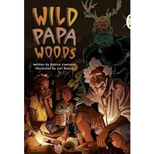 Bug Club Independent Fiction Year 6 Red B Wild Papa Woods, Paperback - Patrice Lawrence imagine