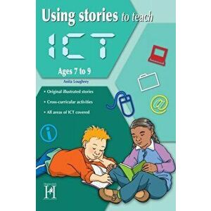 Using Stories to Teach ICT Ages 7-9, Paperback - Anita Loughrey imagine