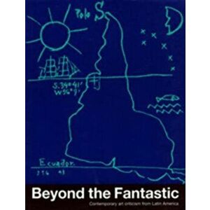 Beyond the Fantastic. Contemporary Art Criticism from Latin America, Paperback - *** imagine