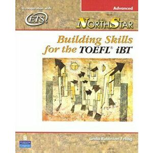 NorthStar. Building Skills for the TOEFL iBT, Advanced Student Book, Paperback - Linda Fellag imagine