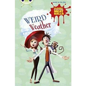 Bug Club Independent Fiction Year Two Gold B Cloudy with a Chance of Meatballs: Weird Weather, Paperback - Catherine Baker imagine