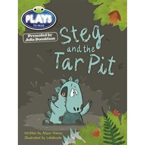 Bug Club Guided Julia Donaldson Plays Year 1 Steg and Tar Pit, Paperback - Alison Hawes imagine