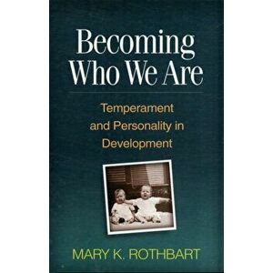 Becoming Who We Are. Temperament and Personality in Development, Paperback - John E. Bates imagine