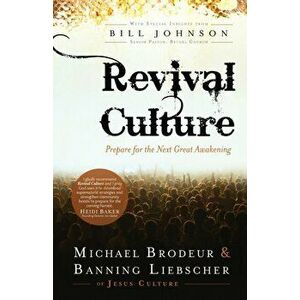 Revival Culture. Prepare for the Next Great Awakening, Paperback - Banning Liebscher imagine