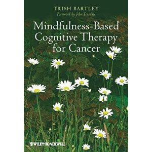 Mindfulness-Based Cognitive Therapy for Cancer. Gently Turning Towards, Paperback - Trish Bartley imagine
