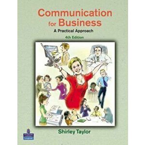 Communication for Business. A Practical Approach, 4 ed, Paperback - Shirley Taylor imagine