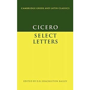 Cicero: Select Letters, Paperback - Marcus Tullius Cicero imagine