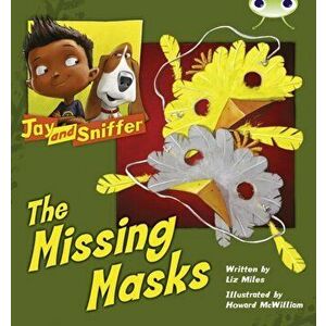 Bug Club Independent Fiction Year 1 Blue C Jay and Sniffer: The Missing Masks, Paperback - Liz Miles imagine