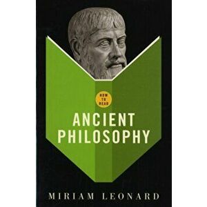How To Read Ancient Philosophy, Paperback - Miriam Leonard imagine