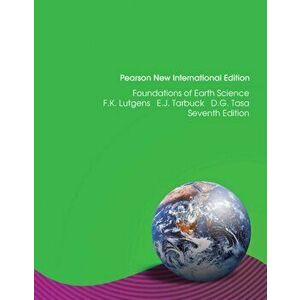 Foundations of Earth Science: Pearson New International Edition. 7 ed, Paperback - Dennis Tasa imagine