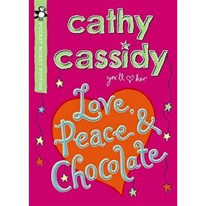 Love, Peace and Chocolate (Pocket Money Puffin), Paperback - Cathy Cassidy imagine