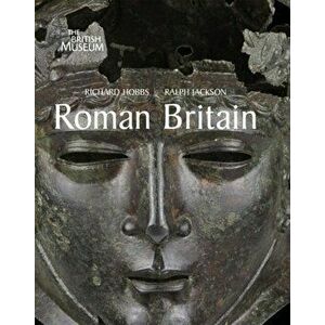 Roman Britain. Life at the Edge of Empire, Paperback - Ralph Jackson imagine