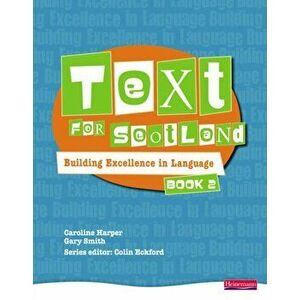 Text for Scotland: Building Excellence in Language Book 2, Paperback - Caroline Harper imagine