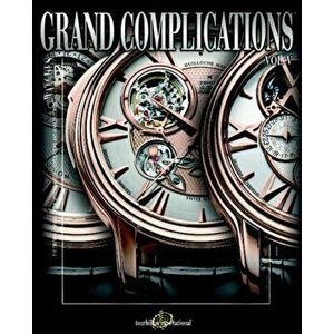 Grand Complications. High Quality Watchmaking - Volume V, Hardback - *** imagine