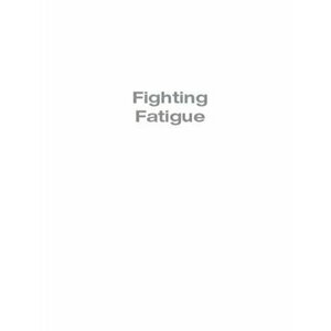 Fighting Fatigue. Managing the Symptoms of CFS/ME, Paperback - Catherine Berry imagine