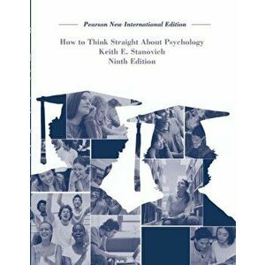 How To Think Straight About Psychology: Pearson New International Edition. 9 ed, Paperback - Keith Stanovich imagine