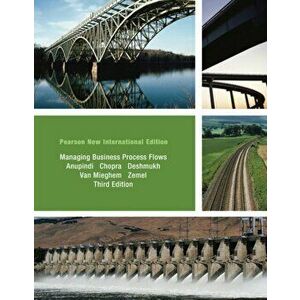 Managing Business Process Flows: Pearson New International Edition. 3 ed, Paperback - Eitan Zemel imagine