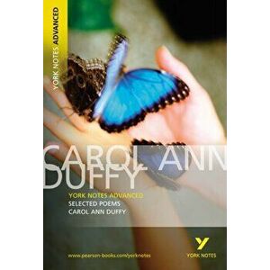 Selected Poems of Carol Ann Duffy: York Notes Advanced. everything you need to catch up, study and prepare for 2021 assessments and 2022 exams, Paperb imagine