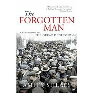 The Forgotten Man. A New History of the Great Depression, Paperback - Amity Shlaes imagine