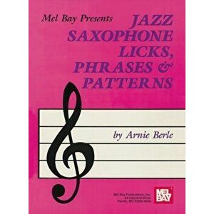 Jazz Saxophone Licks, Phrases and Patterns - Berle imagine