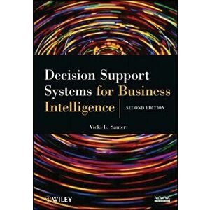Decision Support Systems for Business Intelligence. 2nd Edition, Paperback - Vicki L. Sauter imagine