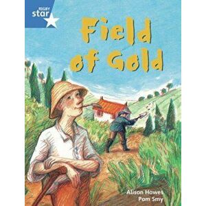 Rigby Star Guided Phonic Opportunity Readers Blue: Pupil Book Single: Field Of Gold, Paperback - *** imagine