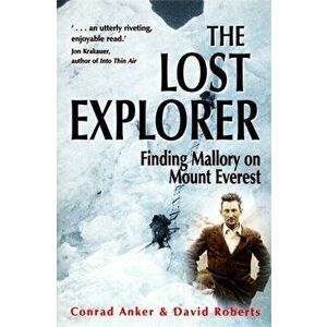 The Lost Explorer. Finding Mallory on Mount Everest, Paperback - David Roberts imagine