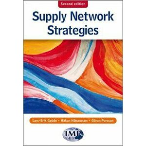Supply Network Strategies. 2nd Edition, Paperback - Goran Persson imagine