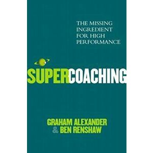 Super Coaching, Paperback - Graham Alexander imagine