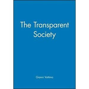 The Transparent Society, Paperback - Gianni Vattimo imagine