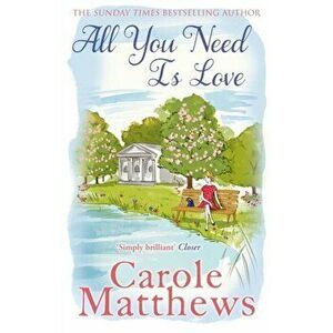 All You Need is Love, Paperback - Carole Matthews imagine