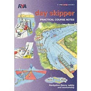 Day Skipper Practical Course Notes, Paperback - Royal Yachting Association imagine