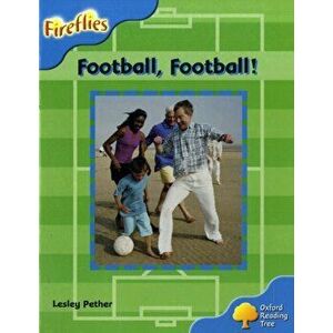 Oxford Reading Tree: Level 3: Fireflies: Football, Football!, Paperback - Lesley Pether imagine