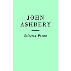 Selected Poems: John Ashbery. New ed, Paperback - John Ashbery imagine
