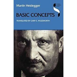 Basic Concepts, Paperback - Martin Heidegger imagine
