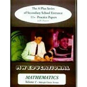 Mathematics (multiple Choice Format). The A Plus Series of Secondary School Entrance 11+ Practice Papers (with Answers), Revised ed, Paperback - Mark imagine
