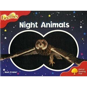 Oxford Reading Tree: Level 4: Fireflies: Night Animals, Paperback - Nash Kramer imagine