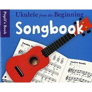 Ukulele from the Beginning Songbook. Songbook - Pupil's Book - *** imagine