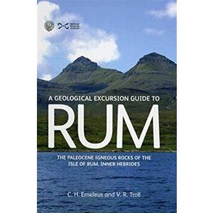 Geological Excursion Guide to Rum. The Paleocene Igneous Rocks of the Isle of Rum, Inner Hebrides, Paperback - V. R. Troll imagine