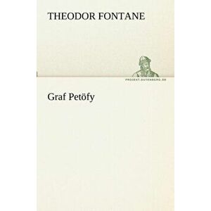 Graf Petoefy, Paperback - Theodor Fontane imagine