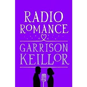 Radio Romance. Main, Paperback - Garrison Keillor imagine
