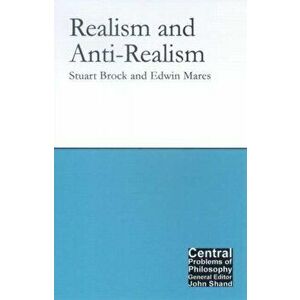 Realism and Anti-Realism, Paperback - Edwin Mares imagine