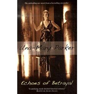 Echoes of Betrayal, Hardback - Una-Mary Parker imagine