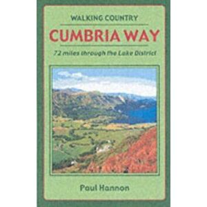 Cumbria Way. 72 Miles Through the Lake District, Revised ed, Paperback - Paul Hannon imagine