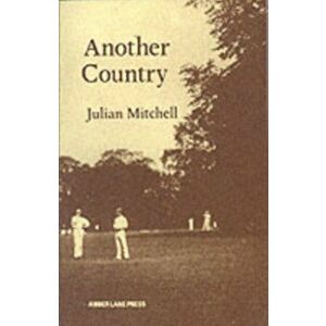 Another Country, Paperback - Julian Mitchell imagine