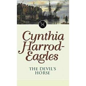 The Devil's Horse. The Morland Dynasty, Book 16, Paperback - Cynthia Harrod-Eagles imagine