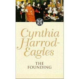 The Founding. The Morland Dynasty, Book 1, Paperback - Cynthia Harrod-Eagles imagine