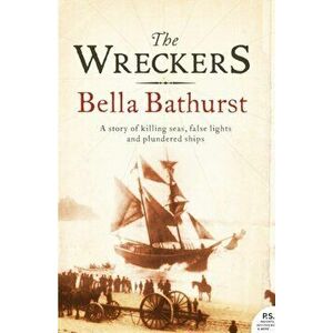 The Wreckers. A Story of Killing Seas, False Lights and Plundered Ships, Paperback - Bella Bathurst imagine