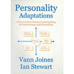 Personality Adaptations. A New Guide to Human Understanding in Psychotherapy and Counselling, Paperback - Ian Stewart imagine